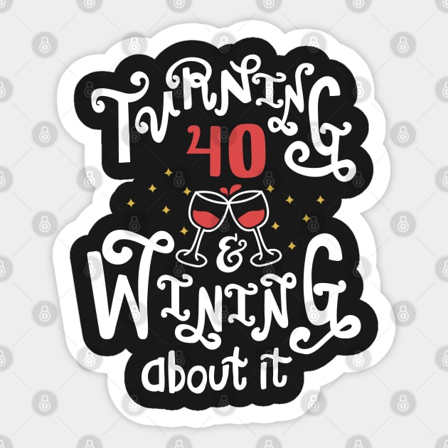 Turning 40 and Wining About It Sticker by KsuAnn